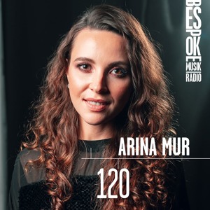 Episode 120 — Arina Mur