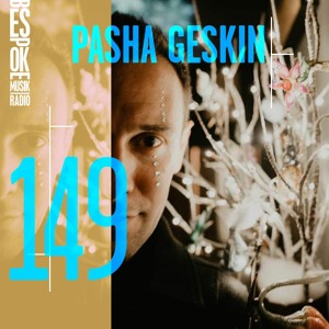 Episode 149 — Pasha Geskin