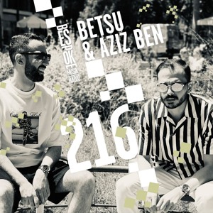 Episode 216 — Betsu & Aziz Ben